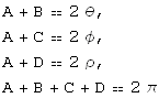 A + B == 2 θ,  A + C == 2 φ,  A + D == 2 ρ,  A + B + C + D == 2 π